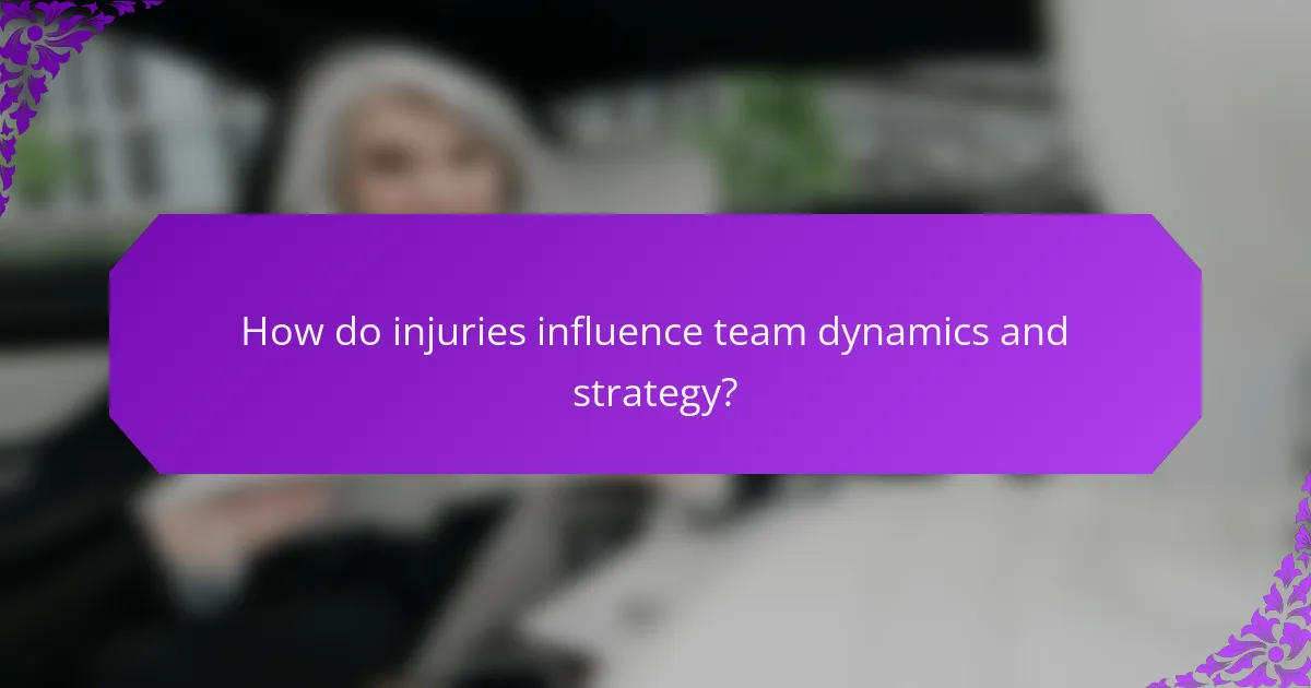 How do injuries influence team dynamics and strategy?
