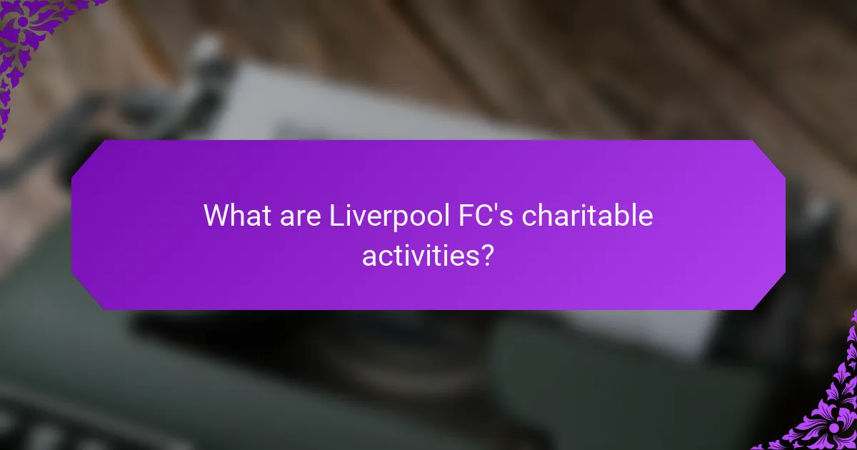 What are Liverpool FC's charitable activities?
