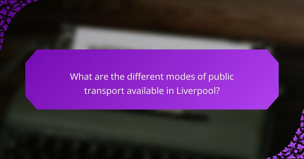 What are the different modes of public transport available in Liverpool?