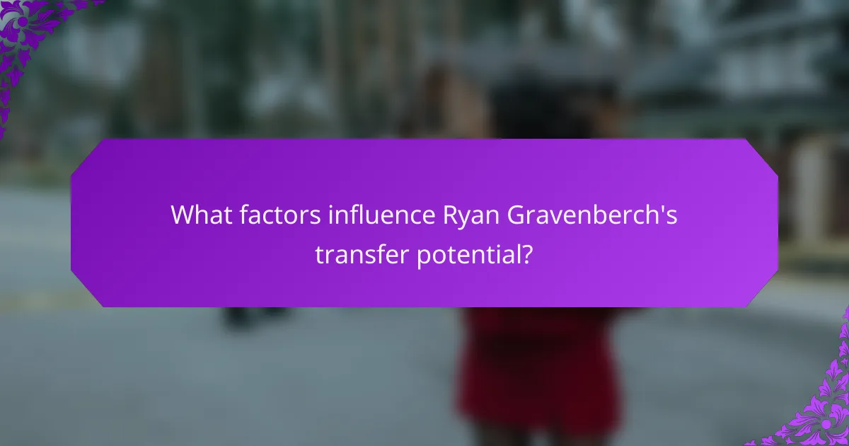 What factors influence Ryan Gravenberch's transfer potential?