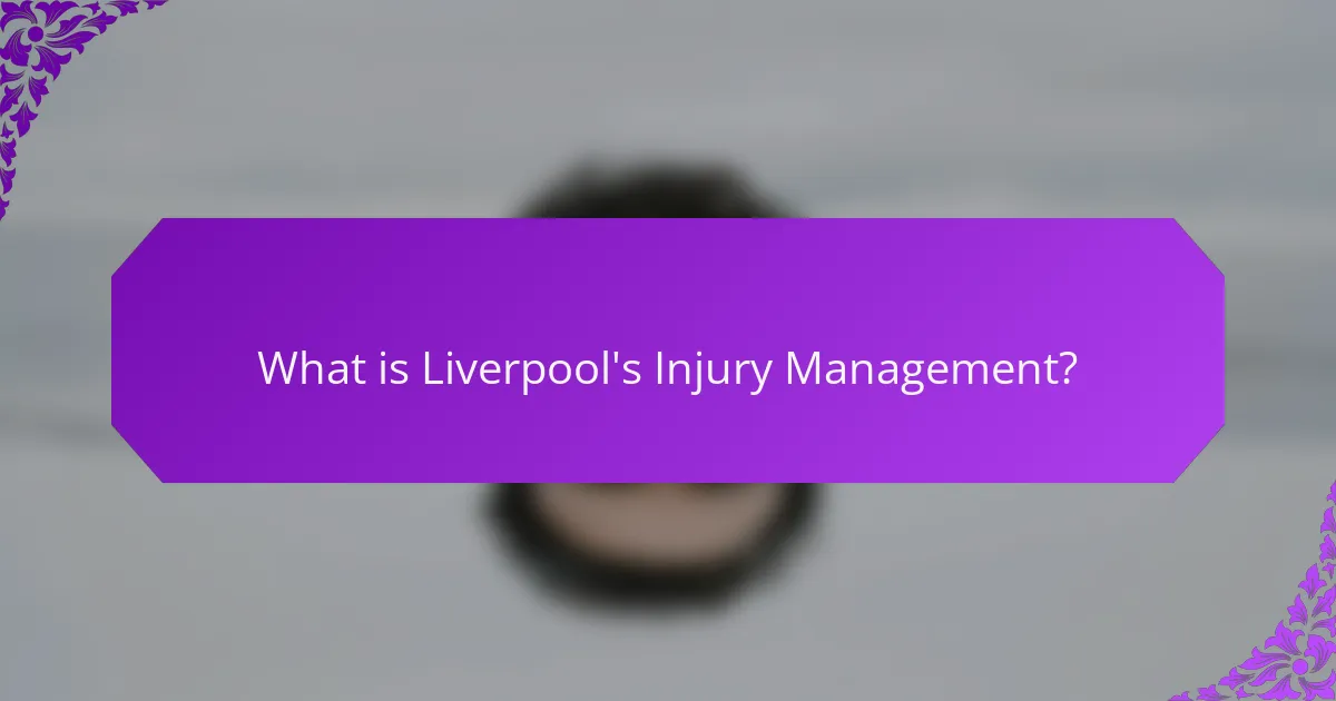 What is Liverpool's Injury Management?